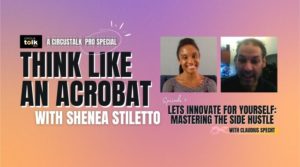 <em>PRO Exclusive:</em> Think Like an Acrobat–Let’s Innovate For Yourself–Mastering the Side Hustle