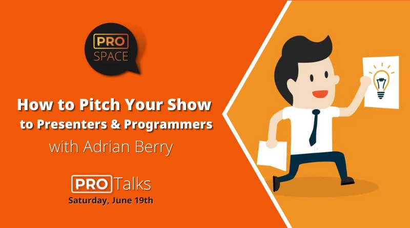PRO Talk: How to Pitch Your Show to Presenters & Programmers