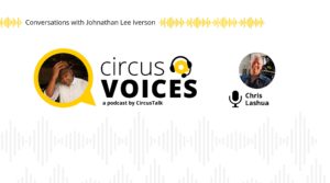 Johnathan Lee Iverson In Conversation With Chris Lashua  – Circus Voices Podcast