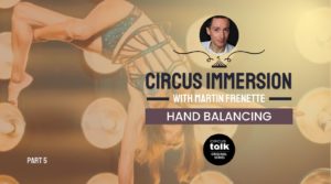 Circus Immersion–Keeping the Movement Going in the Art of Being Upside Down