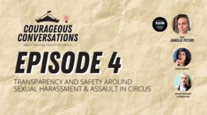Courageous Conversations About Mental Health in Circus–<em>Transparency and Safety around Sexual Harassment & Assault in Circus–</em>PRO Exclusive