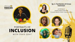 Portraits of Inclusion with Craig Quat – Ep.3. Territories of Circus Feminism [Circus Voices Podcast]