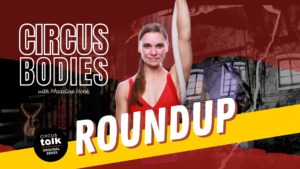 ROUNDUP: Circus Bodies with Madeline Hoak