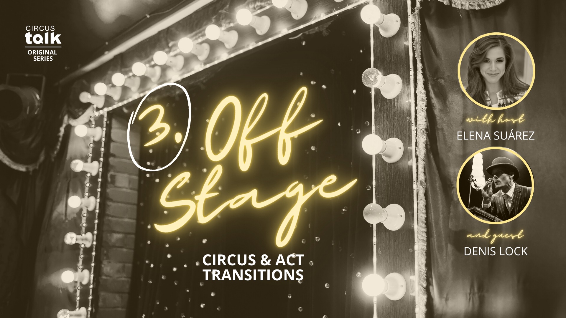 Off Stage: Circus and Act Transitions with Denis Lock