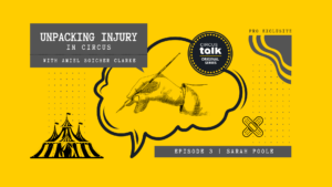 Unpacking Injury in Circus: Flying with Excess Baggage with Amiel Soicher Clarke–E3 Sarah Poole