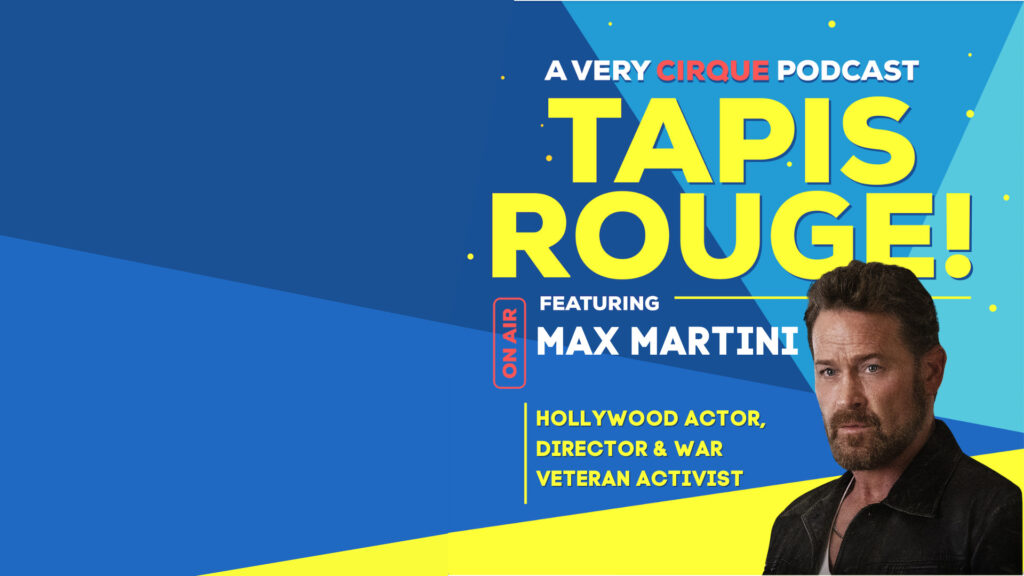 Tapis Rouge! Podcast: MAX MARTINI! Hollywood Actor, Director & War Veteran Activist
