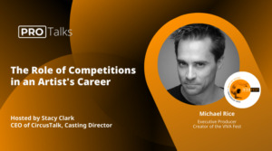 PRO Talk: The Role of Competitions in an Artist’s Career – Conversation with Mike Rice, Executive Producer and Creator of the VIVA Fest