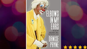 Elbows in My Ears: My Favorite Circus Book of 2022