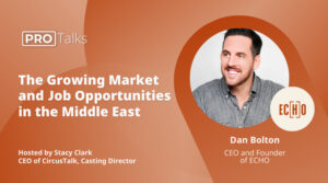 PRO Talk with Dan Bolton, Founder and CEO of ECHO: The Growing Market and Job Opportunities in the Middle East
