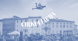 From Migration to Circulation: the 2023 Cirkuliacija Contemporary Circus Festival Gets Truly International