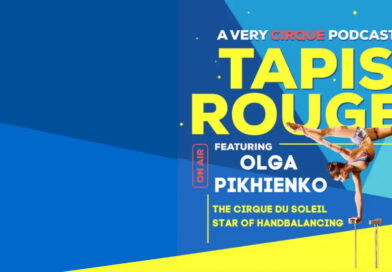 Olga Pikhienko, ahandbalance/cortortion artist with Cirque du Soleil, appears on the Tapis Rouge! podcast