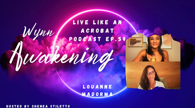 Awakening in Las Vegas and Madonna’s Tour with Louanne Madorma- Live Like An Acrobat Podcast Ep.59
