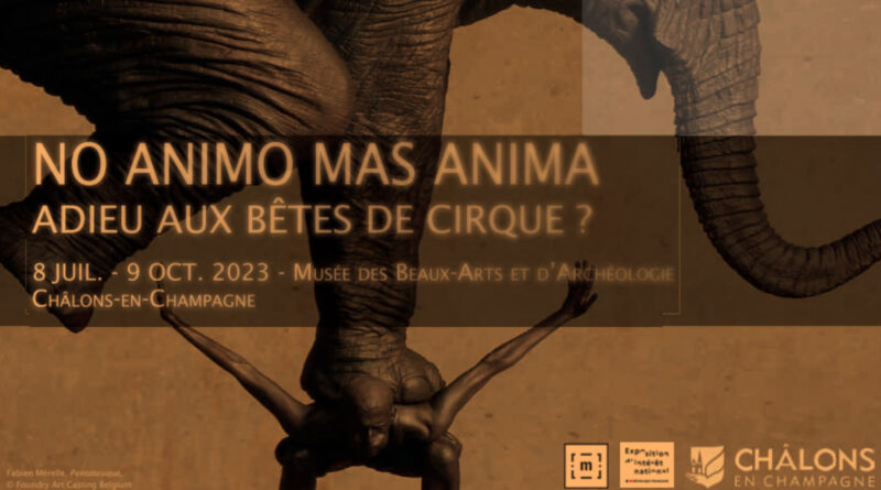 The statue Pentateuque by Fabien Mérelle depicts a circus elephant. Poster for the 2023 Exhibit "No Animo Mas Animas"