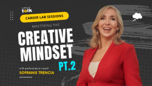 Mastering the Creative Mindset with Sofranie Trencia Part 2