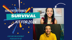 Gig Entertainer Survival Kit for 2024 with Scot Nery – Live Like An Acrobat Podcast Ep.62