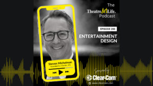 The TheatreArtLife Podcast  – Entertainment Design with Steven Michelman (Ep. 200)