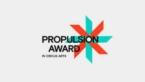 Nominations Open for Inaugural PROPULSION AWARD Celebrating Innovation in Circus Arts