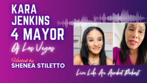 Kara Jenkins 4 Mayor of Las Vegas – Live Like An Acrobat Podcast Ep.67