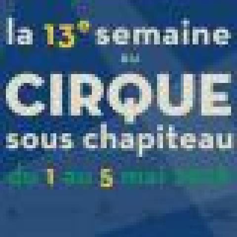 La Semaine du cirque sous chapiteau à Luxembourg - Festival - Luxembourg - CircusTalk