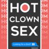 Hot Clown Sex: Looking for a Third - Circus Shows - CircusTalk