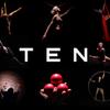 TEN: The Show - Circus Shows - CircusTalk