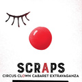 SCRAPS - clown cabaret extravaganza