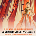 In the Wings and Circus Foundry presents a Shared Stage Volume 1 - Circus Shows - CircusTalk