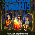 Circus Smirkus presents Flare, A Campfire Story