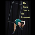 The Bikes Live in the Basement - Circus Shows - CircusTalk