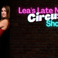 Lea's Late Night Circus Show