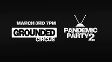 Grounded Circus presents: Pandemic Party 2 - Circus Shows - CircusTalk