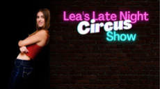 Lea's Late Night Circus Show - Circus Shows - CircusTalk