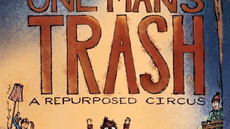 One Man's Trash: A Repurposed Circus - Circus Shows - CircusTalk