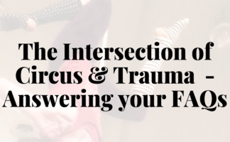 Webinar-The Intersection of Circus & Trauma-Answering your FAQs