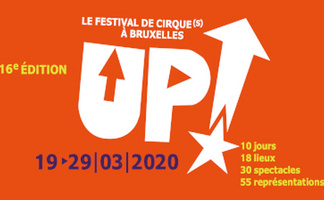 FESTIVAL UP! 2020 - Le FESTIVAL DE CIRQUE(s) À BRUXELLES