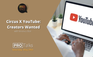 PRO Talks: Circus X YouTube: Creators Wanted