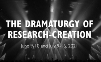 The Dramaturgy of Research-Creation (Remote)