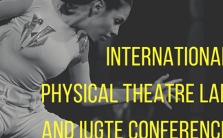 International Physical Theatre Workshop and IUGTE Conference
