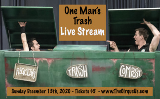 One Man's Trash: A Repurposed Circus - Live Stream