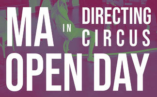 MA in Directing Circus Open Day - International Students Welcome