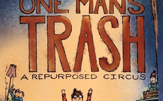 One Man's Trash: A Repurposed Circus