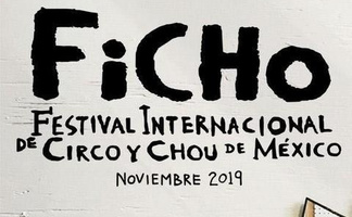 FiCHo - Festival Internacional de Circo & Chou de México